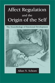 Affect Regulation and the Origin of the Self by Allan Schore